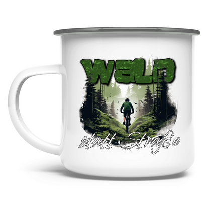 Wald statt Straße - Emaille Tasse - Bergreise