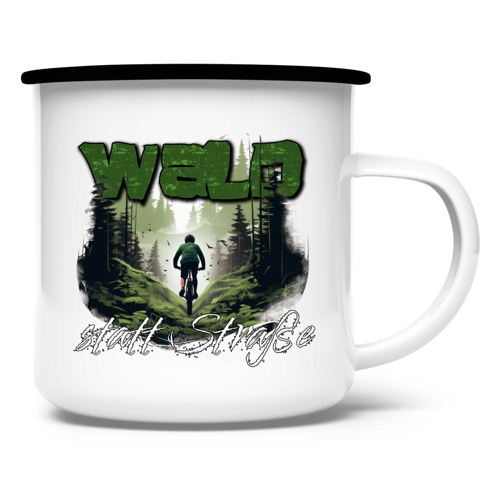 Wald statt Straße - Emaille Tasse - Bergreise