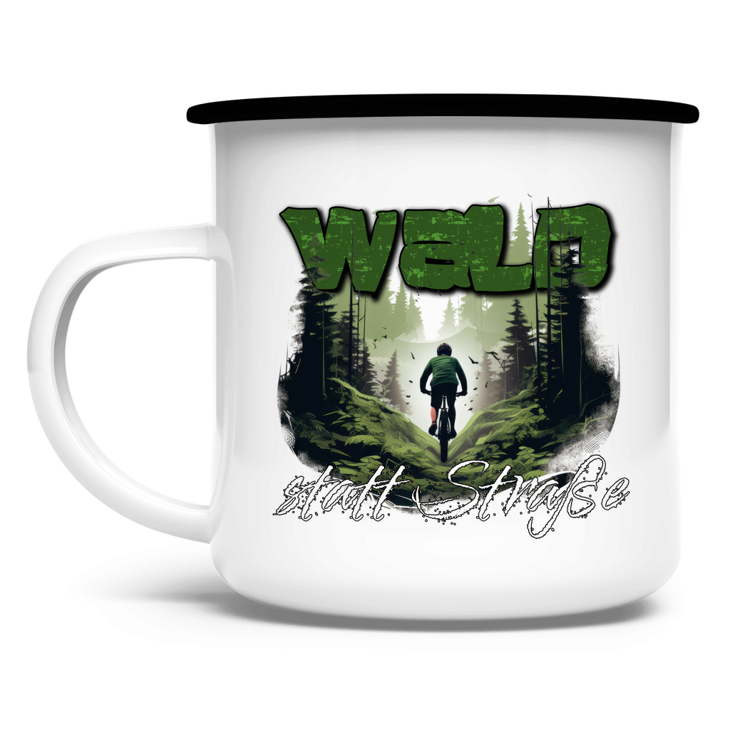 Wald statt Straße - Emaille Tasse - Bergreise